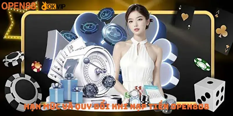 Hạn mức và quy đổi khi nạp tiền Open808