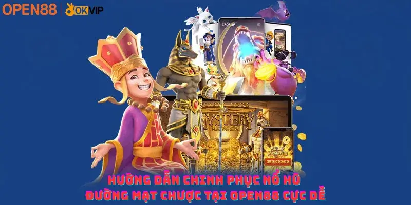 Hướng dẫn chinh phục nổ hũ Đường mạt chược tại OPEN88 cực dễ