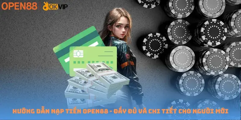 Hướng dẫn nạp tiền Open88