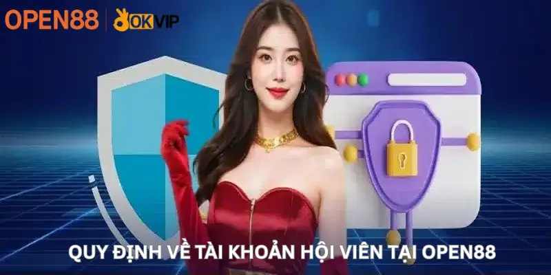 Quy định về tài khoản hội viên tại Open88