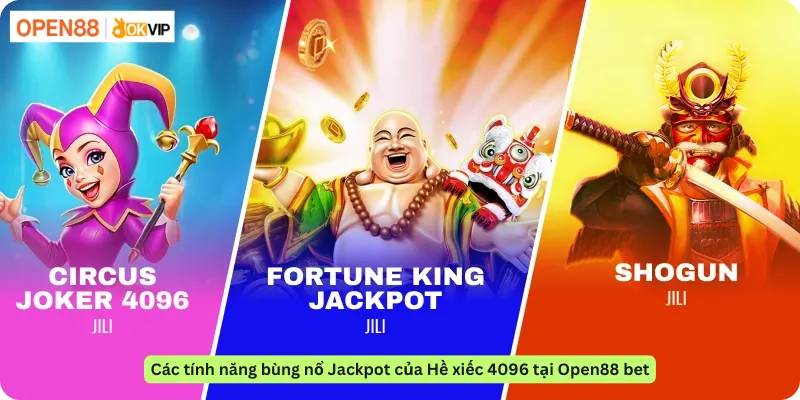 Các tính năng bùng nổ Jackpot của Hề xiếc 4096 tại Open88 bet